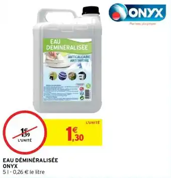 Intermarché Hyper EAU DÉMINÉRALISÉE ONYX offre