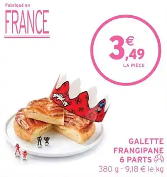 Intermarché Hyper GALETTE FRANGIPANE 6 PARTS offre