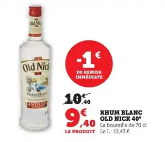 Hyper U RHUM BLANC OLD NICK 40° offre