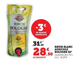 Hyper U RHUM BLANC AGRICOLE BOLOGNE 50° offre