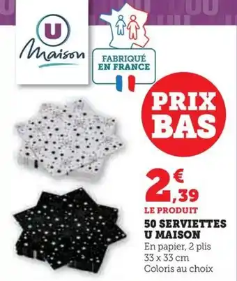 Hyper U 50 SERVIETTES U MAISON offre