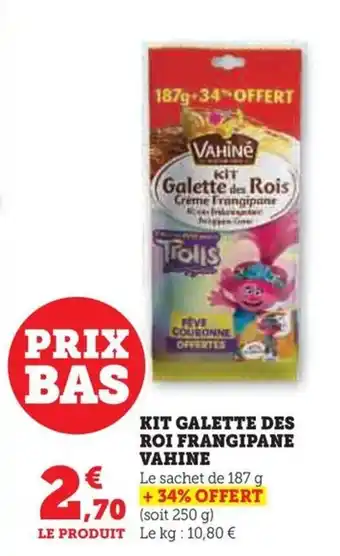 Hyper U KIT GALETTE DES ROI FRANGIPANE VAHINE offre