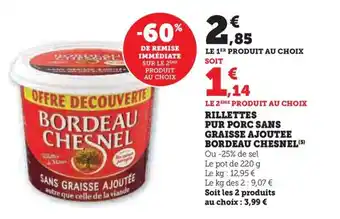 Hyper U RILLETTES PUR PORC SANS GRAISSE AJOUTEE BORDEAU CHESNEL offre