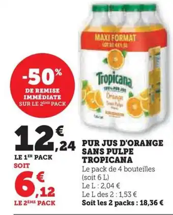 Hyper U PUR JUS D'ORANGE SANS PULPE TROPICANA offre