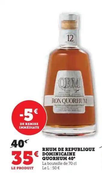 Hyper U RHUM DE REPUBLIQUE € DOMINICAINE QUORHUM 40° offre