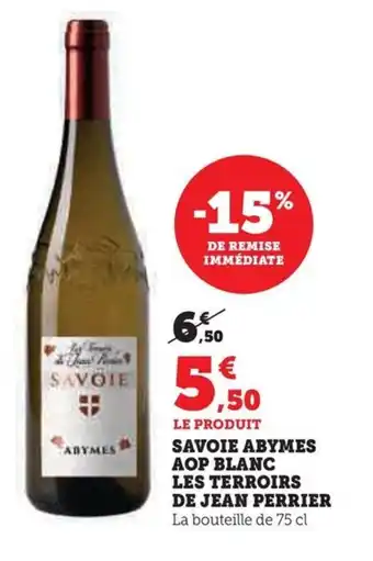 Hyper U SAVOIE ABYMES AOP BLANC LES TERROIRS DE JEAN PERRIER offre