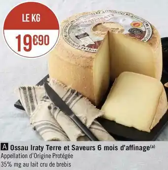Géant Casino Ossau iraty terre et saveurs 6 mois d’affinage offre