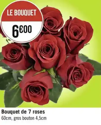 Géant Casino Bouquet de 7 roses offre