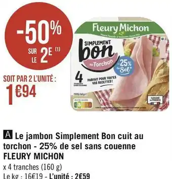 Fleury michon le jambon simplement bon cuit au torchon - 25% de sel sans couenne