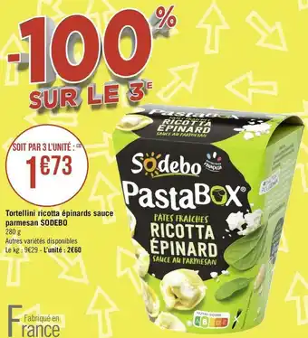 Géant Casino Sodebo tortellini ricotta épinards sauce parmesan offre
