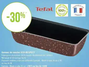 Géant Casino Tefal bon plan sur la gamme de moules eco-respect de la marque tefal offre
