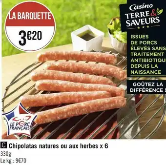 Géant Casino Casino chipolatas natures ou aux herbes x 6 offre