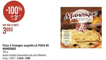 Géant Casino La pizza de manosque pizza 3 fromages surgelée offre