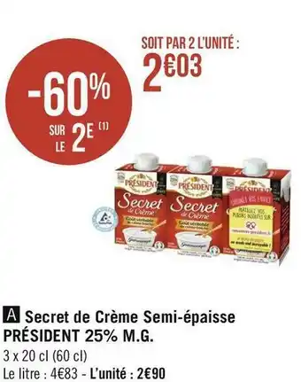 Géant Casino Président secret de crème semi-épaisse 25% m.g. offre
