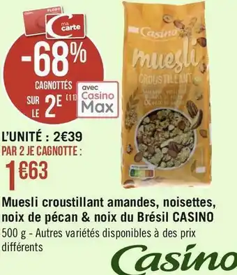 Géant Casino Casino muesli croustillant amandes, noisettes, noix de pécan & noix du brésil offre