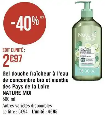 Géant Casino Nature moi gel douche fraîcheur à l’eau de concombre bio et menthe des pays de la loire offre