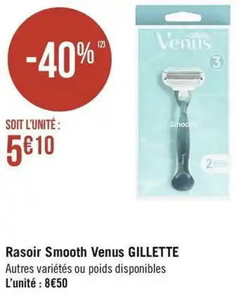 Géant Casino Gillette rasoir smooth venus offre