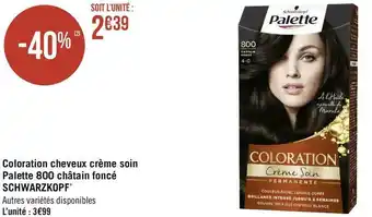 Géant Casino Schwarzkopf coloration cheveux crème soin palette 800 châtain foncé* offre