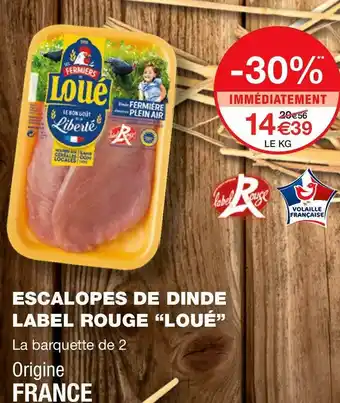 Monoprix Loué escalopes de dinde label rouge “loué” offre