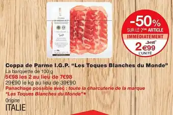Monoprix Les toques blanches du monde coppa de parme i.g.p. offre