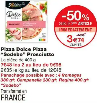 Monoprix Sodebo pizza dolce pizza prosciutto offre