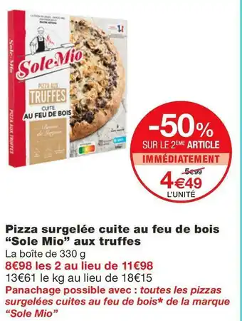 Monoprix Sole mio pizza surgelée cuite au feu de bois aux truffes offre