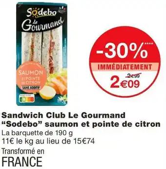 Monoprix Sodebo sandwich club le gourmand saumon et pointe de citron offre