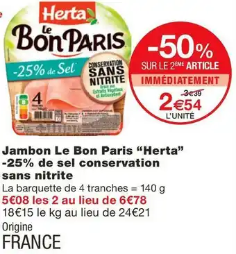 Herta jambon le bon paris -25% de sel conservation sans nitrite