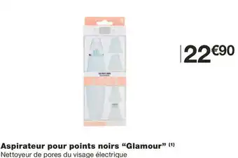 Monoprix Glamour aspirateur pour points noirs offre