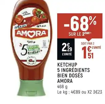 Petit Casino Amora ketchup 5 ingrédients bien dosés offre