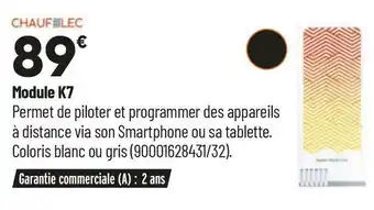 Bricorama Chauflec module k7 offre