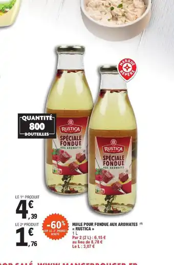 E.Leclerc HUILE POUR FONDUE AUX AROMATES offre