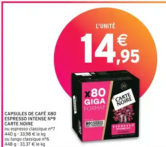 Intermarché CAPSULES DE CAFÉ X80 ESPRESSO INTENSE N°9 CARTE NOIRE offre