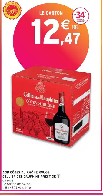 Intermarché AOP CÔTES DU RHÔNE ROUGE CELLIER DES DAUPHINS PRESTIGE offre