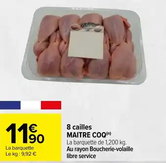 Carrefour 8 cailles MAITRE COQ(n) offre