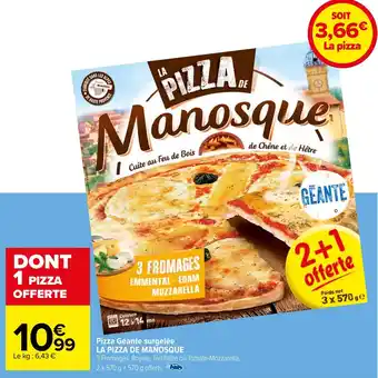 Carrefour Pizza Géante surgelée LA PIZZA DE MANOSQUE offre