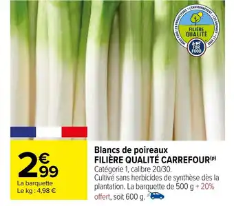Carrefour Blancs de poireaux FILIÈRE QUALITÉ CARREFOUR offre