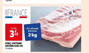 Auchan PORC:POITRINE ENTIÈRE AVEC OS offre