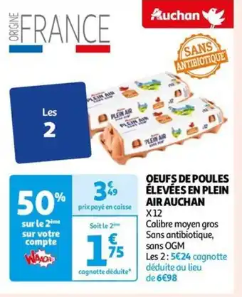 Auchan OEUFS DE POULES ÉLEVÉES EN PLEIN AIR AUCHAN X12 offre