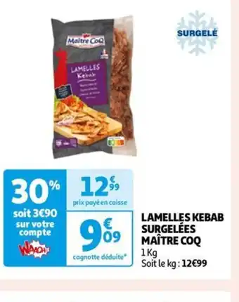 Auchan LAMELLES KEBAB SURGELÉES MAÎTRE COQ offre