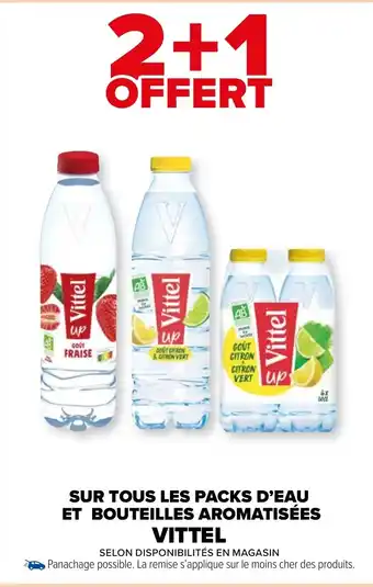Carrefour Market SUR TOUS LES PACKS D'EAU ET BOUTEILLES AROMATISÉES VITTEL offre