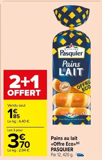 Carrefour Market Pains au lait <<Offre Eco» (P) PASQUIER offre