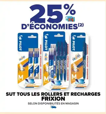 Carrefour Market SUT TOUS LES ROLLERS ET RECHARGES FRIXION offre