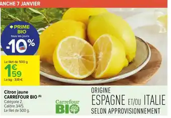 Carrefour Contact Citron jaune CARREFOUR BIO (6) Catégorie 2, Calibre 3/4/5. Le filet de 500 g. offre