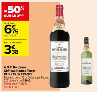 Carrefour Contact A.O.P. Bordeaux Château Hautes-Terres REFLETS DE FRANCE offre