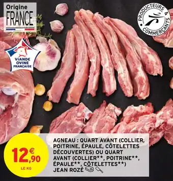 Intermarché Hyper AGNEAU : QUART AVANT (COLLIER, POITRINE, ÉPAULE, CÔTELETTES DÉCOUVERTES) OU QUART AVANT offre