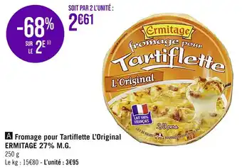 Casino Supermarchés Ermitage fromage pour tartiflette l’original 27% m.g offre
