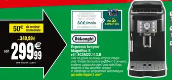 Cora x Carrefour De'longhi expresso broyeur magnifica s offre