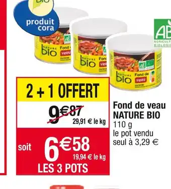 Cora x Carrefour Nature bio fond de veau offre