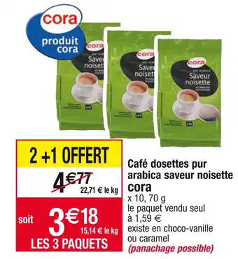 Cora x Carrefour Cora café dosettes pur arabica saveur noisette offre